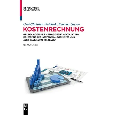 Abbildung von Kostenrechnung: Grundlagen des Management Accounting, Konzepte Kostenmanagements und zentrale Schnittstellen (De Gruyter Studium)