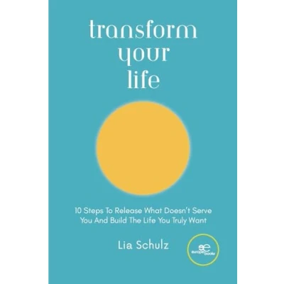 Abbildung von TRANSFORM YOUR LIFE: 10 Steps To Release What Doesn’t Serve You And Build The Life Truly Want (MAKE WORLDS)