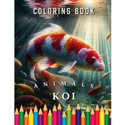 Abbildung von Koi Coloring Book: for Adults &amp; Children: The perfect Gift Animal Lovers (Animals Books, Band 55)