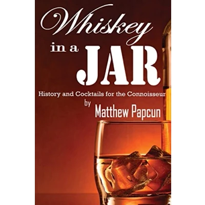 Abbildung von Whiskey in a Jar: History and Cocktails For the Connoisseur (Spirits Cocktails, Band 2)
