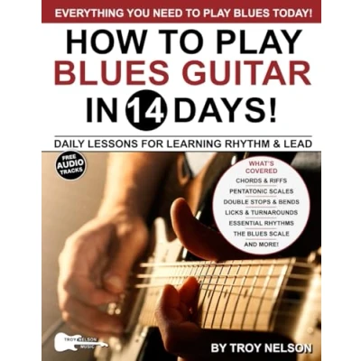 Abbildung von PLAY Blues Guitar in 14 DAYS: Daily Lessons for Learning Rhythm and Lead Just Two Weeks! (Play Music Days, Band 1)