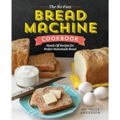 Abbildung von The No Fuss Bread Machine Cookbook: Hands Off Recipes for Perfect Homemade