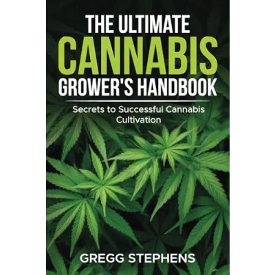 Abbildung von The Ultimate Cannabis Grower&#039;s Handbook: Secrets to Successful Cultivation