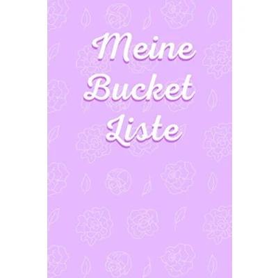 Abbildung von Meine Bucket Liste: 100 Dinge, die Frau einmal im Leben getan haben sollte Das List Buch hat Platz für eigene Ziele Leben.
