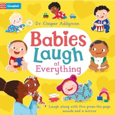 Abbildung von Babies Laugh at Everything: A Press the page Sound Book with Mirror