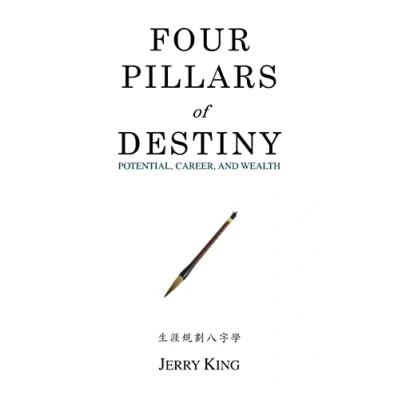 Abbildung von Four Pillars of Destiny: Potential, Career, and Wealth