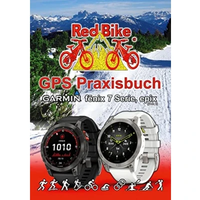 Abbildung von GPS Praxisbuch Garmin fenix 7 Serie/ epix (Gen2): Funktionen, Einstellungen &amp; Navigation (GPS Reihe von Red Bike)