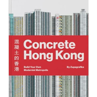 Abbildung von Concrete Hong Kong: Build Your Own Modernist Metropolis