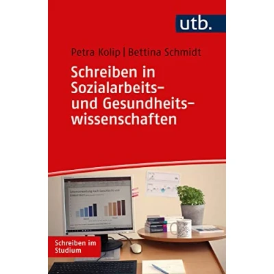 Abbildung von Schreiben in Sozialarbeits und Gesundheitswissenschaften: Erfolgreich interdisziplinären Studiengängen (Schreiben im Studium)