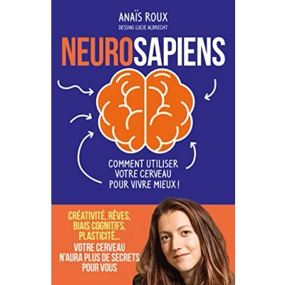 Abbildung von Neurosapiens Comment utiliser votre cerveau pour vivre mieux !