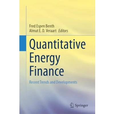 Abbildung von Quantitative Energy Finance: Modeling, Pricing, and Hedging in Commodity Markets