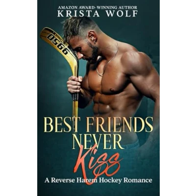 Abbildung von Best Friends Never Kiss: A Reverse Harem Hockey Romance