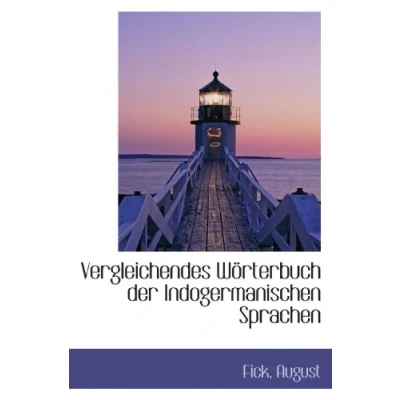 Abbildung von Vergleichendes Wörterbuch der Indogermanischen Sprachen