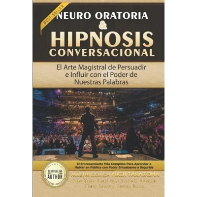 Abbildung von Neuro Oratoria &amp; Hipnosis Conversacional: El Arte Magistral De Persuadir E Influir Con Poder Nuestras Palabras (Maestría en y Comunicación Persuasiva, Band 2)