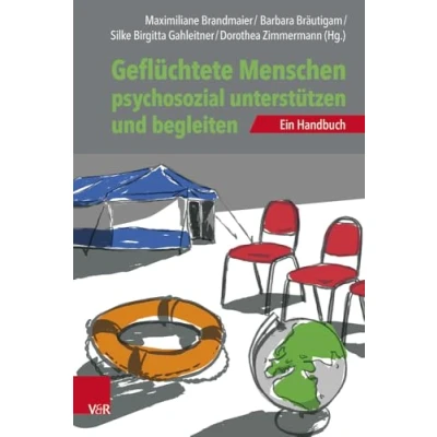 Abbildung von Geflüchtete Menschen psychosozial unterstützen und begleiten: Ein Handbuch