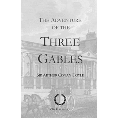 Abbildung von the Adventure of Three Gables: With original illustrations, a Sherlock Holmes story
