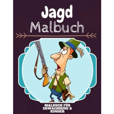 Abbildung von Jagd Malbuch: HOHE QUALITÄT: Lustiges Malbuch für Kinder und Erwachsene: Süßes Kleinkinder Spaß Designs Jungen Mädchen (Vorschule)