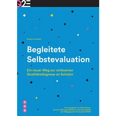 Abbildung von Begleitete Selbstevaluation: Ein neuer Weg zur wirksamen Qualitätsdiagnose an Schulen