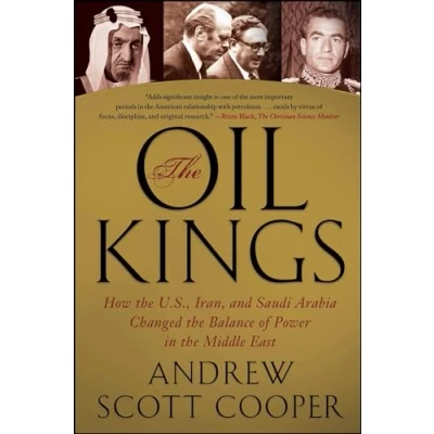 Abbildung von the Oil Kings: How U.S., Iran, and Saudi Arabia Changed Balance of Power in Middle East