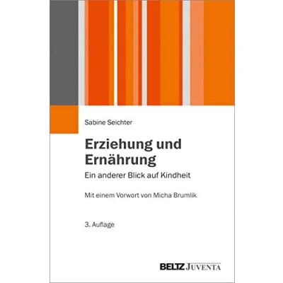 Abbildung von Erziehung und Ernährung: Ein anderer Blick auf Kindheit (Juventa Paperback)