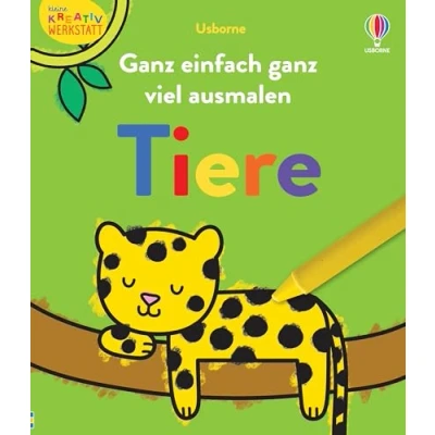 Abbildung von Kleine Kreativ Werkstatt: ganz einfach viel ausmalen: Tiere: Malbuch mit vielfältigen, großflächigen Ausmalvorlagen ab 3 Jahren