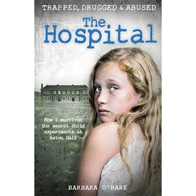 Abbildung von the Hospital: How I survived secret child experiments at Aston Hall