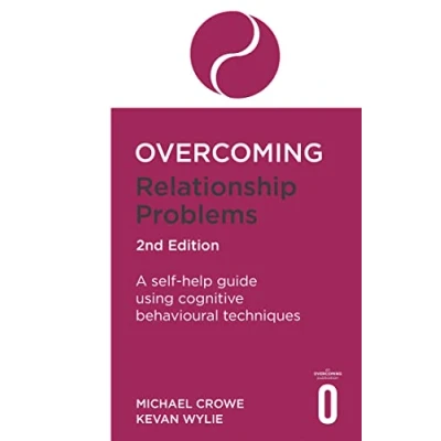 Abbildung von Overcoming Relationship Problems: A Self help Guide Using Cognitive Behavioural Techniques (Overcoming Books)