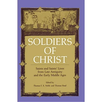 Abbildung von Soldiers of Christ: Saints and Saints&#039; Lives from Late Antiquity the Early Middle Ages
