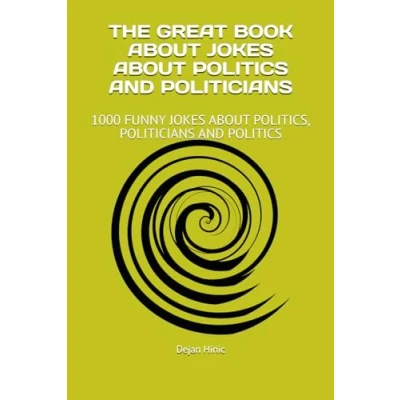 Abbildung von THE GREAT BOOK ABOUT JOKES POLITICS AND POLITICIANS: 1000 FUNNY POLITICS, POLITICIANS