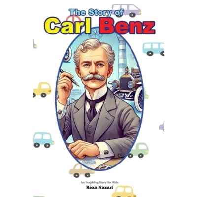 Abbildung von The Story of Carl Benz: An Inspiring for Kids