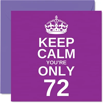 Abbildung von Stuff4 lustige Geburtstagskarte zum 72. Geburtstag für Männer und Frauen, Aufschrift Keep Calm, Großvater, Mutter, Oma, Opa, Vater, Onkel, Tante, 145 x mm, Witz,