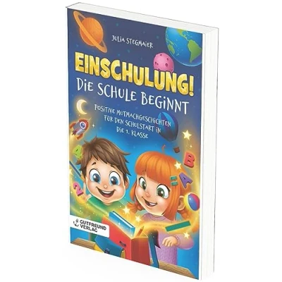 Abbildung von Einschulung! die Schule beginnt: Positive Mutmachgeschichten für den Schulstart in 1. Klasse Das perfekte Geschenk Füllung der Schultüte Mädchen und Jungen.