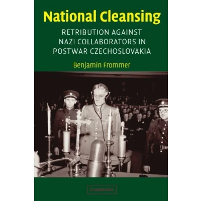 Abbildung von National Cleansing: Retribution against Nazi Collaborators in Postwar Czechoslovakia (Studies the Social and Cultural History of Modern Warfare)