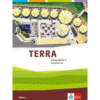 Abbildung von TERRA Geographie 9. Ausgabe Bayern Realschule: Schulbuch Klasse 9 (TERRA Geographie. für Realschule ab 2016)