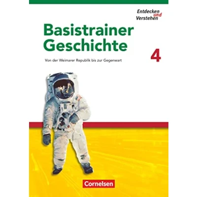 Abbildung von Entdecken und verstehen Geschichtsbuch Basistrainer Geschichte Heft 4: Von der Weimarer Republik bis zur Gegenwart Arbeitsheft mit Lösungsheft