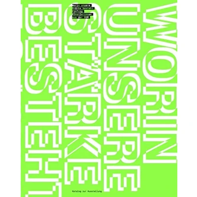Abbildung von Worin unsere Stärke besteht: Fünfzig Künstlerinnen aus der DDR