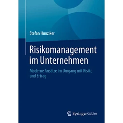Abbildung von Risikomanagement im Unternehmen: Moderne Ansätze Umgang mit Risiko und Ertrag