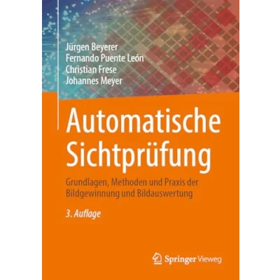 Abbildung von Automatische Sichtprüfung: Grundlagen, Methoden und Praxis der Bildgewinnung Bildauswertung