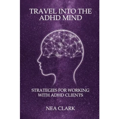Abbildung von Travel into the ADHD Mind: Strategies for Working with Clients