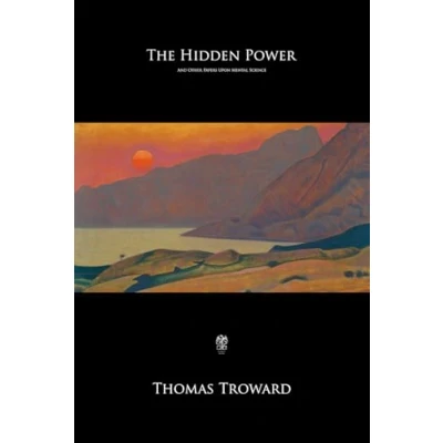 Abbildung von The Hidden Power: And Other Papers Upon Mental Science