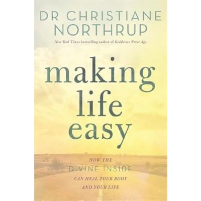Abbildung von Making Life Easy: How the Divine Inside Can Heal Your Body and