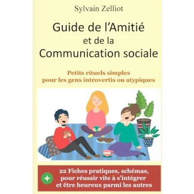 Abbildung von Guide de l&#039;Amitié et la Communication sociale: Petits rituels simples pour les gens introvertis ou atypiques
