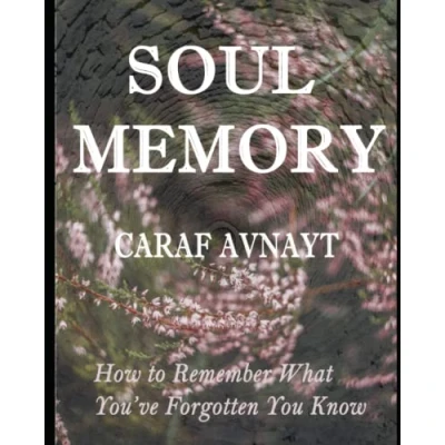 Abbildung von SOUL MEMORY: How to Remember What You&#039;ve Forgotten You Know