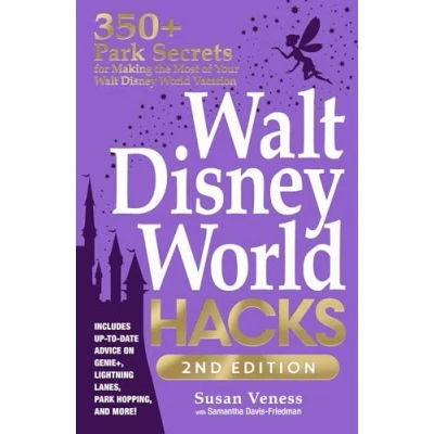Abbildung von Walt Disney World Hacks, 2nd Edition: 350+ Park Secrets for Making the Most of Your Vacation (Disney Hidden Magic Gift Series)