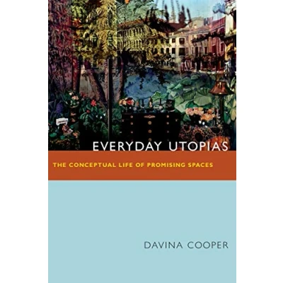 Abbildung von Everyday Utopias: The Conceptual Life of Promising Spaces