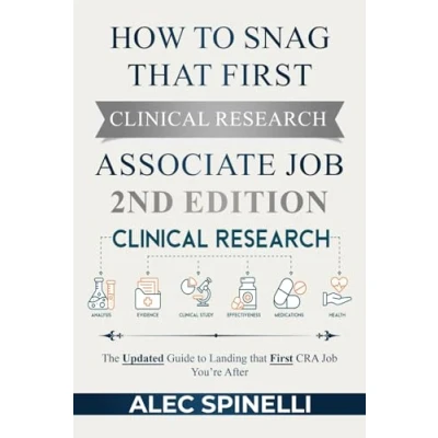 Abbildung von How to Snag That First CRA Job 2nd Ed: The Updated Guide Landing You’re After (How Clinical Research Career Blueprint Book Series, Band 2)