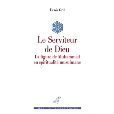 Abbildung von LE SERVITEUR de DIEU La figure Muhammad en SPIRITUALITE MUSULMANE: spiritualité musulmane