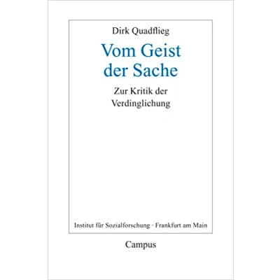Abbildung von Vom Geist der Sache: zur Kritik Verdinglichung (Frankfurter Beiträge Soziologie und Sozialphilosophie, 27)