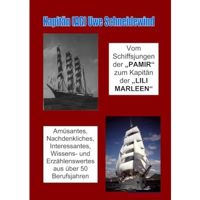 Abbildung von Vom Schiffsjungen auf der ¿PAMIR¿ zum Kapitän ¿LILI MARLEEN¿