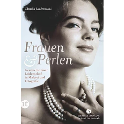 Abbildung von Frauen und Perlen: Geschichte einer Leidenschaft in Malerei Fotografie (Elisabeth Sandmann im insel taschenbuch)